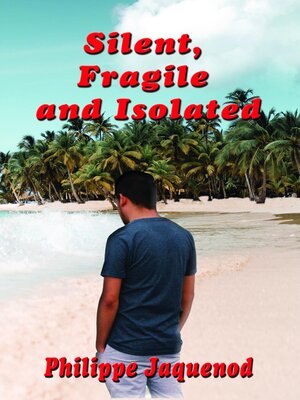 cover image of Silent, Fragile and Isolated